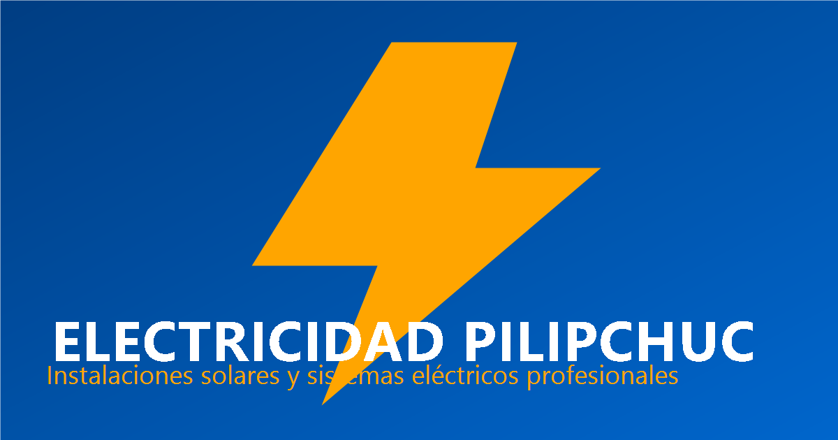 Electricidad Pilipchuc – Instalaciones solares y sistemas eléctricos profesionales